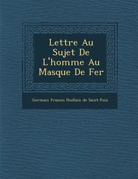 Paperback Lettre Au Sujet de L'Homme Au Masque de Fer [French] Book