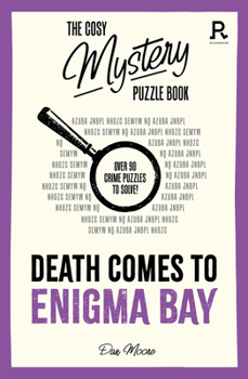 Paperback Death Comes to Enigma Bay: Over 90 Crime Puzzles to Solve! Book