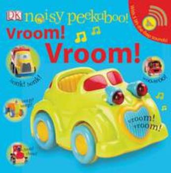 Noisy Peekaboo Vroom! Vroom! [With Lift the Flap Sounds] - Book  of the DK Noisy Peekaboo