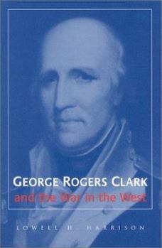 Paperback George Rogers Clark and the War in the West Book