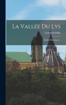 Hardcover La Vallée Du Lys: Études Historiques... [French] Book