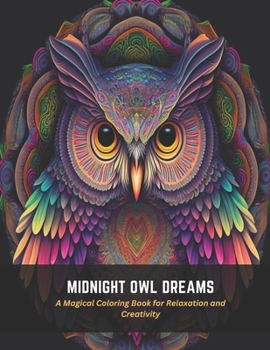Paperback Midnight Owl Dreams: A Magical Coloring Book for Relaxation and Creativity Book