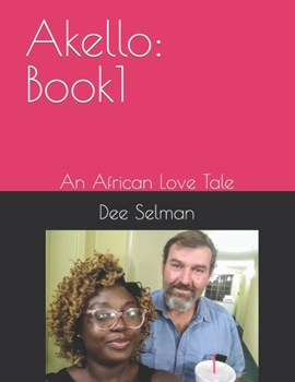 Paperback Akello: Book1: An African Love Tale Book