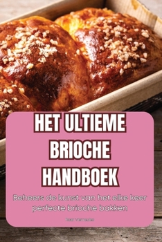 Paperback Het Ultieme Brioche Handboek [Dutch] Book
