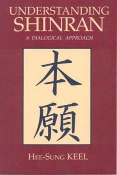 Paperback Understanding Shinran: A Dialogical Approach (Nanzan Studies in Asian Religions, 6) Book