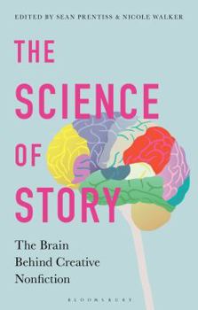 Paperback The Science of Story: The Brain Behind Creative Nonfiction Book