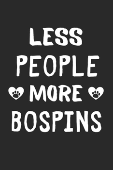 Less People More Bospins: Lined Journal, 120 Pages, 6 x 9, Funny Bospin Gift Idea, Black Matte Finish (Less People More Bospins Journal)