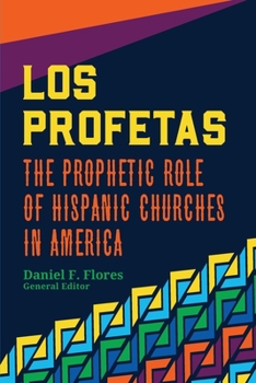 Paperback Los Profetas: The Prophetic Role of Hispanic Churches in America Book