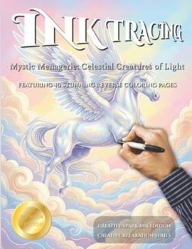 Paperback Ink Tracing : Mystic MenagerieCelestial Creatures of Light: Celestial Creatures of Light Book