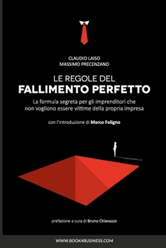 Paperback Le regole del fallimento perfetto: La formula segreta per chi non vuole essere vittima della propria impresa [Italian] Book