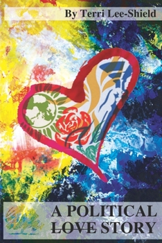 Paperback A Political Love Story: An idea that became a Short...Long Story and ended up a Novel! Book