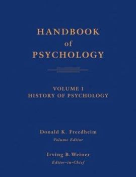 Handbook of Psychology, History of Psychology - Book #1 of the Handbook of Psychology