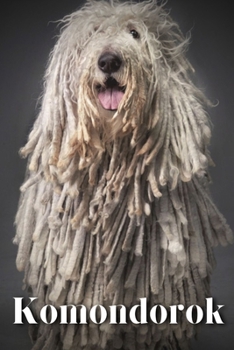 Paperback Komondorok: Dog breed overview and guide Book