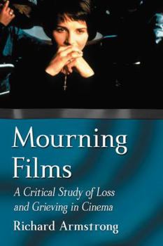 Paperback Mourning Films: A Critical Study of Loss and Grieving in Cinema Book