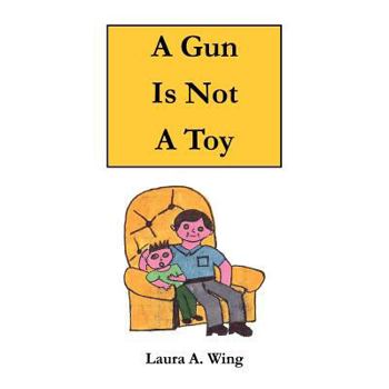 Paperback A Gun Is Not A Toy: Gun safety for children Book