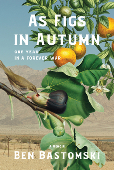 Hardcover As Figs in Autumn a Memoir: One Year in a Forever War Book