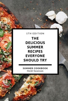 Paperback The delicious summer recipes everyone should try: The Endless Summer Cookbook Book