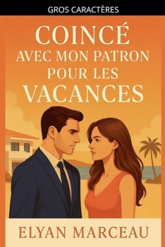 Coincé avec mon patron pour les vacances (French Edition)