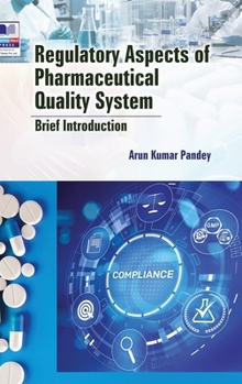 Hardcover Regulatory Aspects of Pharmaceutical Quality System: Brief Introduction Book