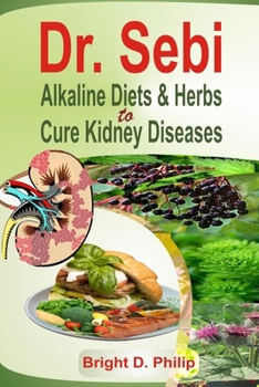 Paperback Dr. Sebi Alkaline Diets & Herbs to Cure Kidney Diseases Book