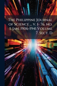 Paperback The Philippine Journal of Science ... v. 1- 76, no. 1. Jan. 1906-1941 Volume 7, Sect. D Book