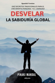 Desvelar la Sabiduría Global (Spanish Edition)