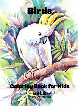 Birds Coloring Book for Kids vol.2: Children Coloring and Activity Book for Girls & Boys Ages 3-8 48 State Birds and Nature - Original Designs Beautiful Birds Coloring and Activity Book Dover Nature