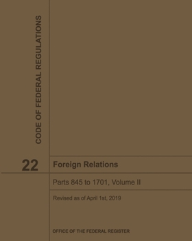 Paperback Foreign Relations - Title 22 Volume II Code of Federal Regulations 2019-2020 Book