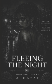 Fleeing The Night: A Dark Organized Crime Romantic Thriller (Blood Vendetta)