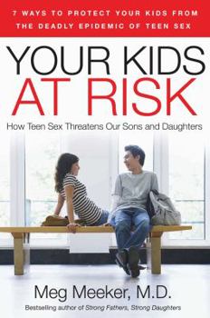 Paperback Your Kids at Risk: How Teen Sex Threatens Our Sons and Daughters Book