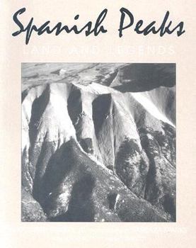 Paperback Spanish Peaks: Land and Legends Book