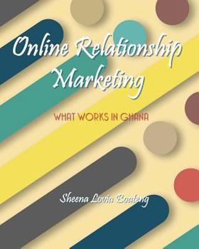Paperback Online Relationship Marketing: What Works in Ghana Book