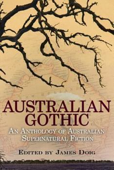 Paperback Australian Gothic: An Anthology of Australian Supernatural Fiction Book