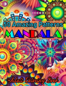 Paperback 50 Amazing Patterns Mandala Adult Coloring Book: An Adult Coloring Book with Fun, Easy, and Relaxing Coloring Pages Book