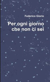 Paperback Per ogni giorno che non ci sei [Italian] Book