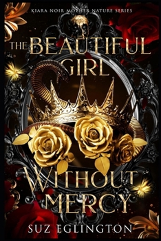 The Beautiful Girl Without Mercy: Kiara Noir Mother Nature Series
