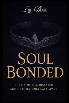 Paperback Soul Bonded: She's a mobile disaster, and he's her only safe place Book