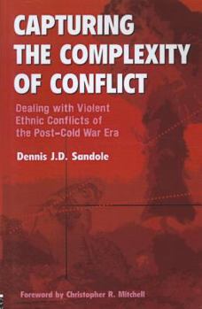 Paperback Capturing the Complexity of Conflict: Dealing with Violent Ethnic Conflicts of the Post-Cold War Era Book