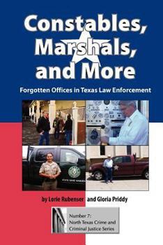 Paperback Constables, Marshals, and More: Forgotten Offices in Texas Law Enforcement Book