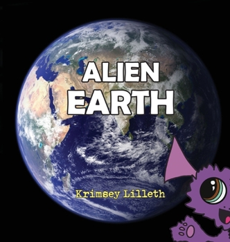 Hardcover Alien Earth: Noodle the Zoodle Explores a Magical New Planet [Large Print] Book