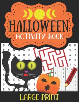 Paperback Halloween Activity Book Large Print: 200+ Puzzles and Activities for All Ages from Teens to Seniors [Large Print] Book