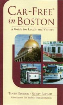 Paperback Car-Free in Boston: A Guide for Locals and Visitors, 10th Edition Book