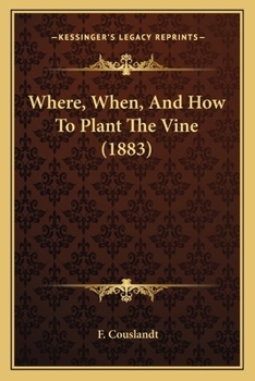 Paperback Where, When, And How To Plant The Vine (1883) Book