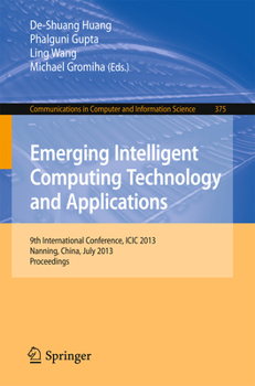 Paperback Emerging Intelligent Computing Technology and Applications: 9th International Conference, ICIC 2013, Nanning, China, July 25-29, 2013. Proceedings Book