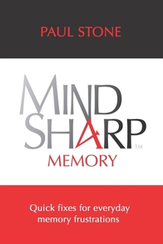 Paperback Mindsharp4memory: Quick fixes for everyday memory frustrations Book