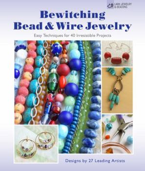 Paperback Bewitching Bead & Wire Jewelry: Easy Techniques for 40 Irresistible Projects Book