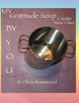 Paperback My Gratitude Soup: Create Your Own Book