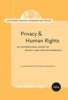 Paperback Privacy and Human Rights 2004: An International Survey of Privacy Rights and Developments Book