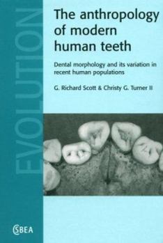 Paperback The Anthropology of Modern Human Teeth: Dental Morphology and Its Variation in Recent Human Populations Book