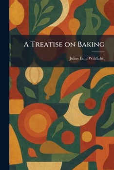 Paperback A Treatise on Baking Book